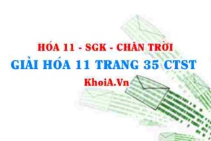 Giải Hóa 11 trang 35 Chân trời Sáng tạo